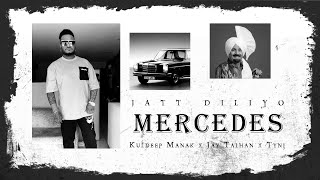 Jatt Diliyo Mercedez | kuldip Manak ft. Jay Talhan | The Tyni | kaliya Da Badshah |