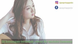 Remix kenangan terindah_cover by meisita lomania
