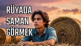 Rüyada Saman Görmek Ne Anlama Geliyor ? - Leyla Bayram İstihare Ve Rüya Yorumcusu