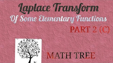 Laplace Transform of some elementary functions - PART 2 (C)