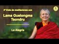 Meditación con la Lama Tsondru - (7) La Alegría