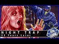 Night Trap: 25 Years Later / MY LIFE IN GAMING