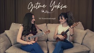 Gitme Yoksa - Ukulele Cover By Gülşah&Ezgi ( Nil Karaibrahimgil ) Resimi