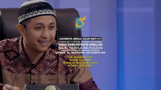 Usaha Ke-3 Husnul Khotimah - Menyembunyikan Amalan Kebaikan  - Ust Dr. Musyaffa' Ad-Dariny, MA