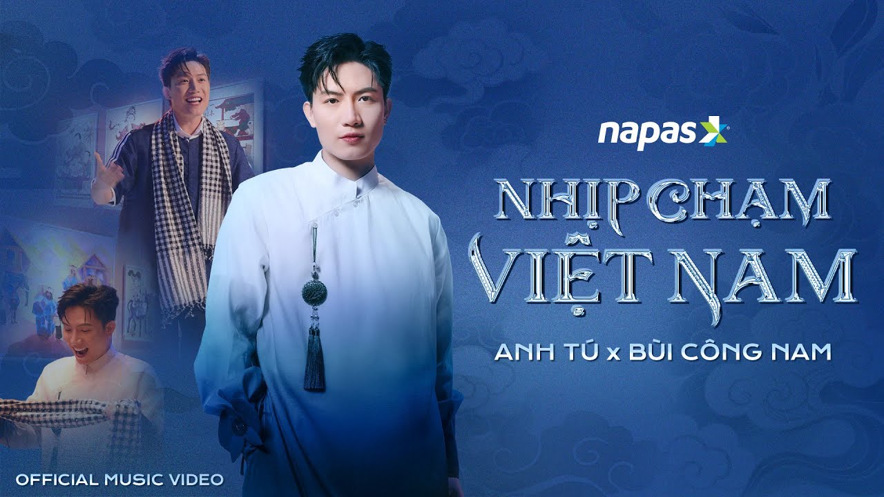 NHỊP CHẠM VIỆT NAM | ANH TÚ x BÙI CÔNG NAM | OFFICIAL MUSIC VIDEO