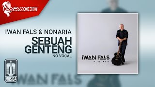 Iwan Fals Feat. NonaRia - Sebuah Genteng ( Karaoke Video) | No Vocal