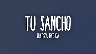 Fuerza Regida - TU SANCHO (Letra)