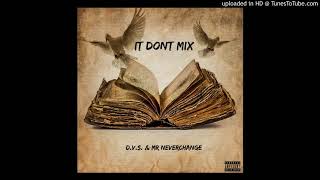 D.V.S. & Mr. Neverchange - It Don't Mix