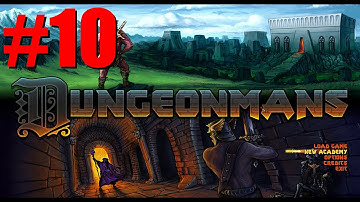 Dungeonmans - Episode 10 [This isn