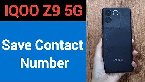 IQOO Z9 5G number kaise save kare, how to save contact number in IQOO Z9 5G
