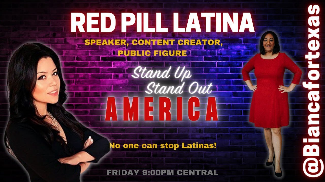 Stand Up Stand Out America with Red Pill Latina