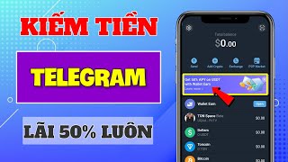 Cách Kiếm Tiền Online Crypto Trên Telegram Mới Nhất, Nhận Lãi 50% APY USDT Trên Telegram Wallet