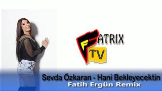 Sevda Özkaran - Hani Bekleyecektin (Fatih Ergün Remix 2016) #COVER Resimi