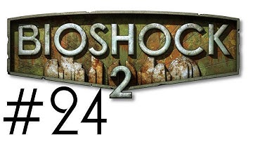 Bioshock 2 Walkthrough / Gameplay Part 24 - The Deadliest Pillow