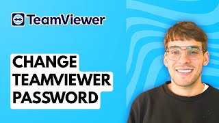 How to Change Teamviewer Password [2026 Full Guide]