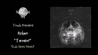 Axkan - Torment (Luis Flores Remix) [OMEN005 | Omen Recordings | Premiere]