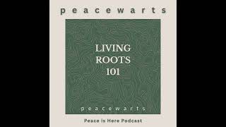 Ep 221 Peacewarts Living Roots 101 - The Time It Takes Class 7