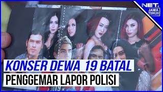 Batal Konser, Penggemar Band Dewa 19 Lapor Polisi - NET. JATIM