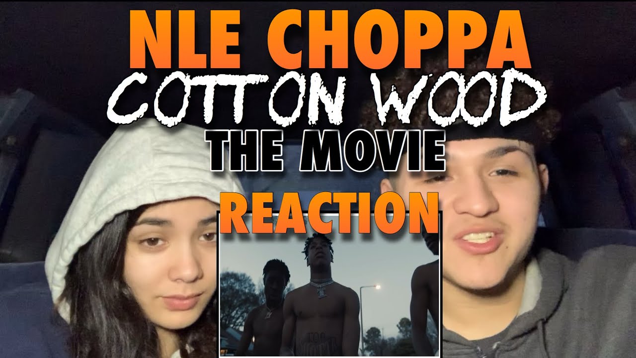 NLE Choppa Cottonwood The Movie (REACTION) ️ YouTube