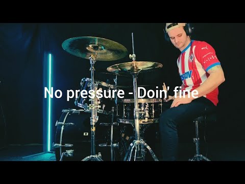No pressure - Doin' fine (drum cover)