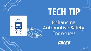 Galco Tech Tip: Enhancing Automotive Safety - Enclosures | Galco