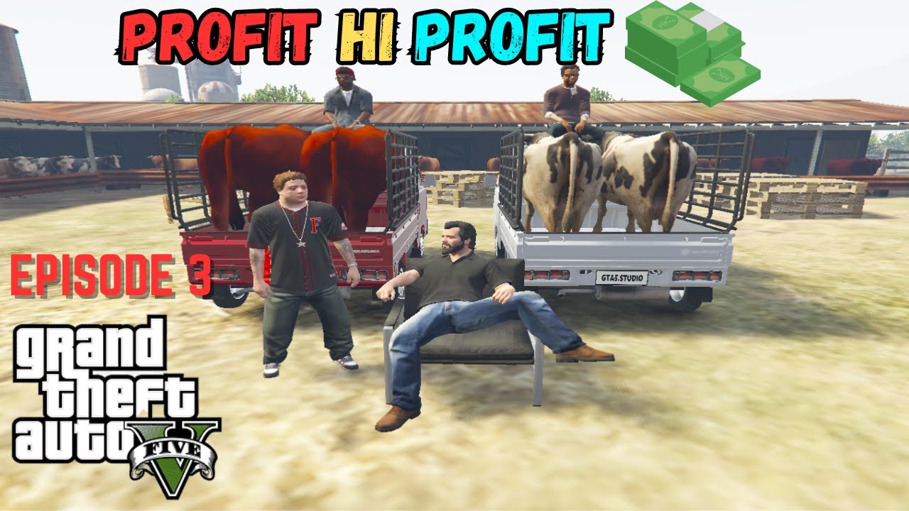 PROFIT HI PROFIT GTA 5 MANDI SERIES YouTube 
