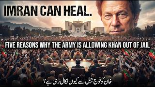 5 REASONS THAT ARMY IS LETTING IMRAN OUT OF JAIL