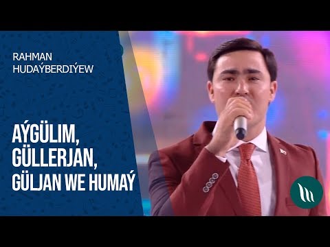 Rahman Hudayberdiyew - Aygulim, Gullerjan, Guljan we Humay | 2020
