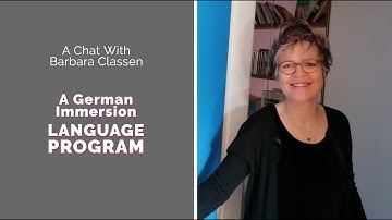 Creating A German Immersion Language Program - Barbara Classen