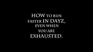 How to Run Faster In DayZ, Infinitely.