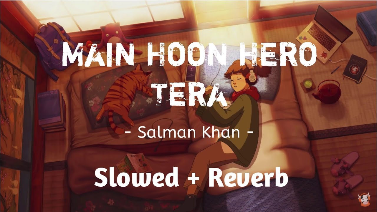 Main Hoon Hero Tera  Slowed  Reverb   Salman Khan  Amaal Malik  Kumaar  slowandreverb