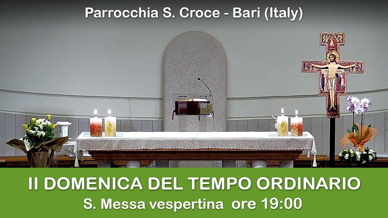 II DOMENICA DEL TEMPO ORDINARIO - S. Messa prefestiva 17/01/2026 - Parrocchia Santa Croce - Bari