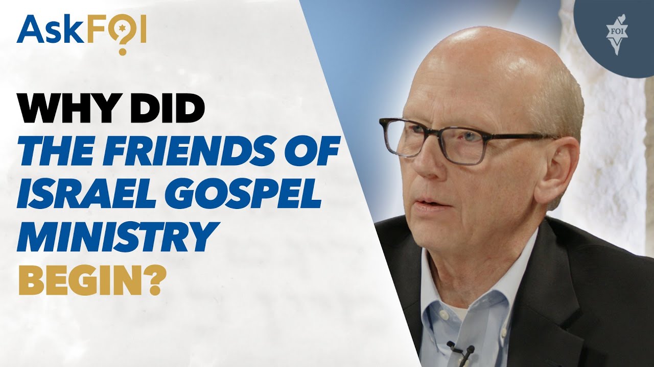 askfoi-why-did-the-friends-of-israel-gospel-ministry-begin-youtube