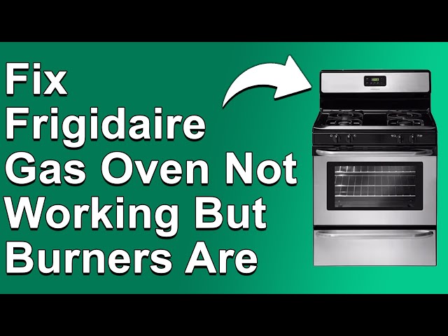 Frigidaire Gas Oven Not Working But Burners are Lit: Fix Now