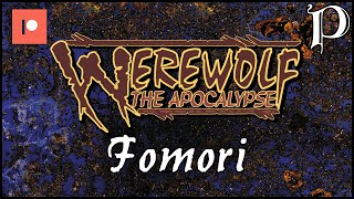 Werewolf The Apocalypse - Fomori Patreon Video