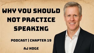 Why You Should Not Practice Speaking Chapter 19 Effortless English