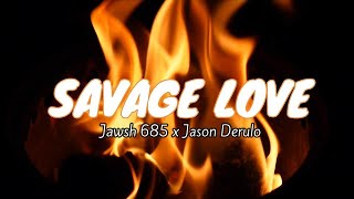 Jason Derulo - SAVAGE LOVE (lyrics) Prod. Jawsh 685