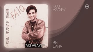 Faiq Ağayev — Bir Daha (Rəsmi ) Resimi