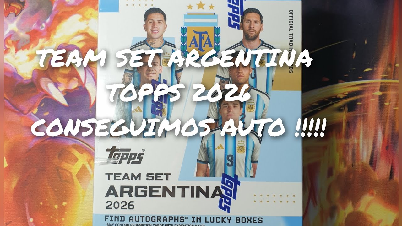 TEAM SET ARGENTINA 2026 OPENING TOPPS WE GOT A LEGENDARY CAR