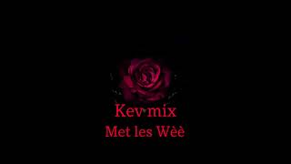 Kev Mix - Mets Les Wéé (2019)