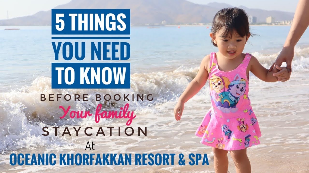 5 Things You Need To Know Before Booking Your Stay-cation at OCEANIC KHORFAKKAN RESORT & SPA 2020