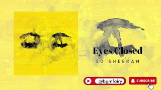 Ed Sherran -  Eyes Closed | One Hour Loop | @bgmfairy   HD 1080p