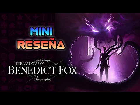 Mini Reseña The Last Case of Benedict Fox – Un Metroidvania Lovecraftiano fallido | 3GB