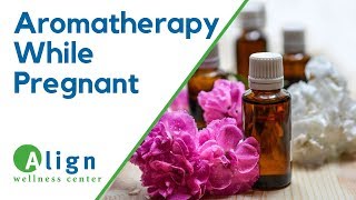 Aromatherapy During Pregnancy — Natural Relief For Stress, Anxiety, Nausea