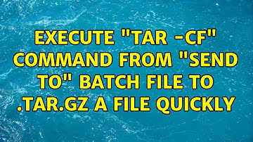 Execute "tar -cf" command from "send to" batch file to .tar.gz a file quickly
