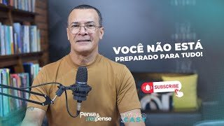 VOCÊ NÃO ESTÁ PREPARADO PARA TUDO! - Videocast! #147