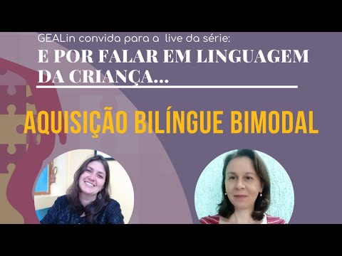 Aquisição Bilíngue Bimodal - com Carina Rebello Cruz e Alessandra Jacqueline Vieira