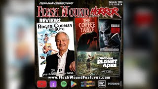 R.I.P. ROGER CORMAN | COFFEE TABLE | BLOODLINE KILLER | Tribute | Flesh Wound HORROR | Review | 1058