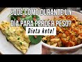 QUE COMO DURANTE UN DIA PARA PERDER PESO | DIETA KETO | DIETA CETOGENICA