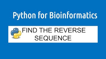 Python for Bioinformatics for beginners | Find the reverse of DNA and protein sequences
